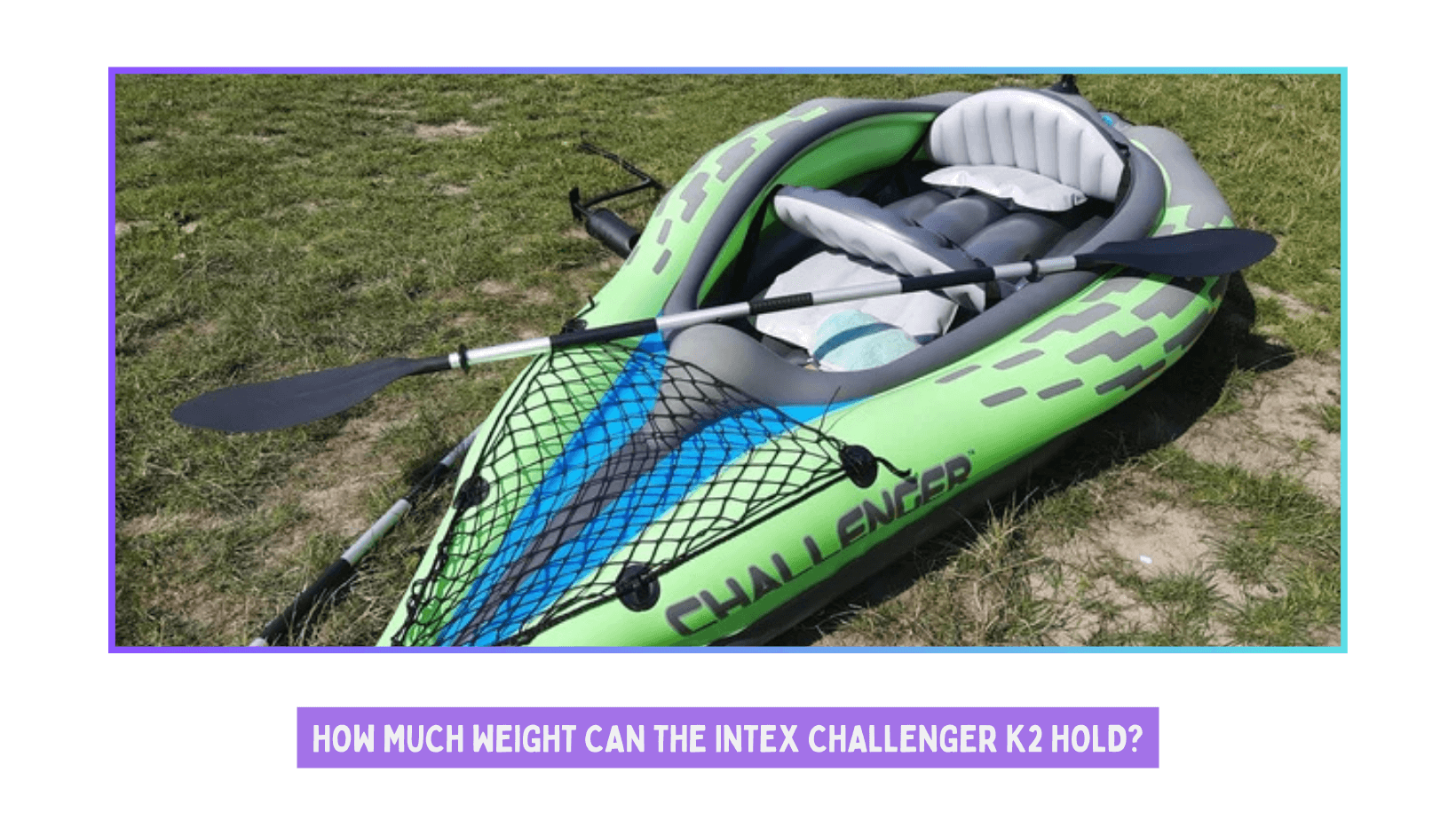 How Much Weight Can the Intex Challenger K2 Hold?