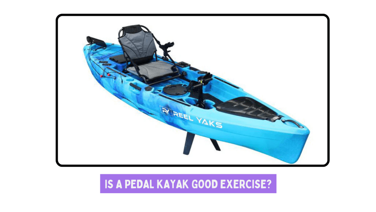 Is-a-Pedal-Kayak-Good-Exercise